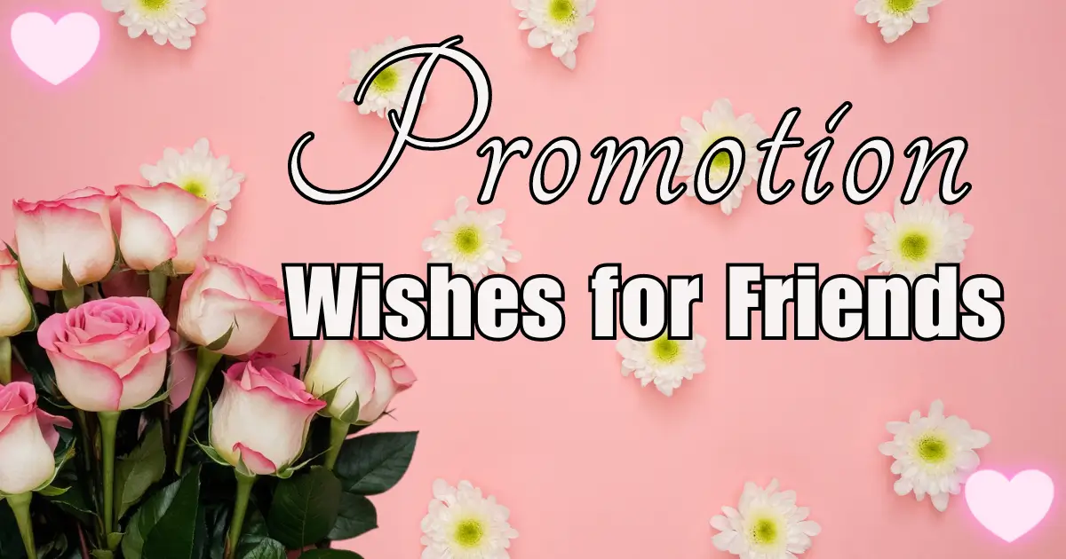 120+ Promotion Wishes for Friend's Big Day