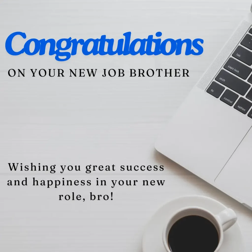 Top 70 New Job Wishes for Brother: Congratulate with Love