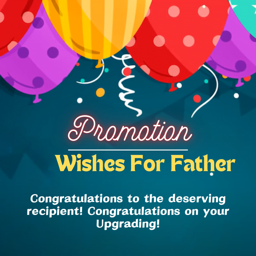 Promotion wishes for Father