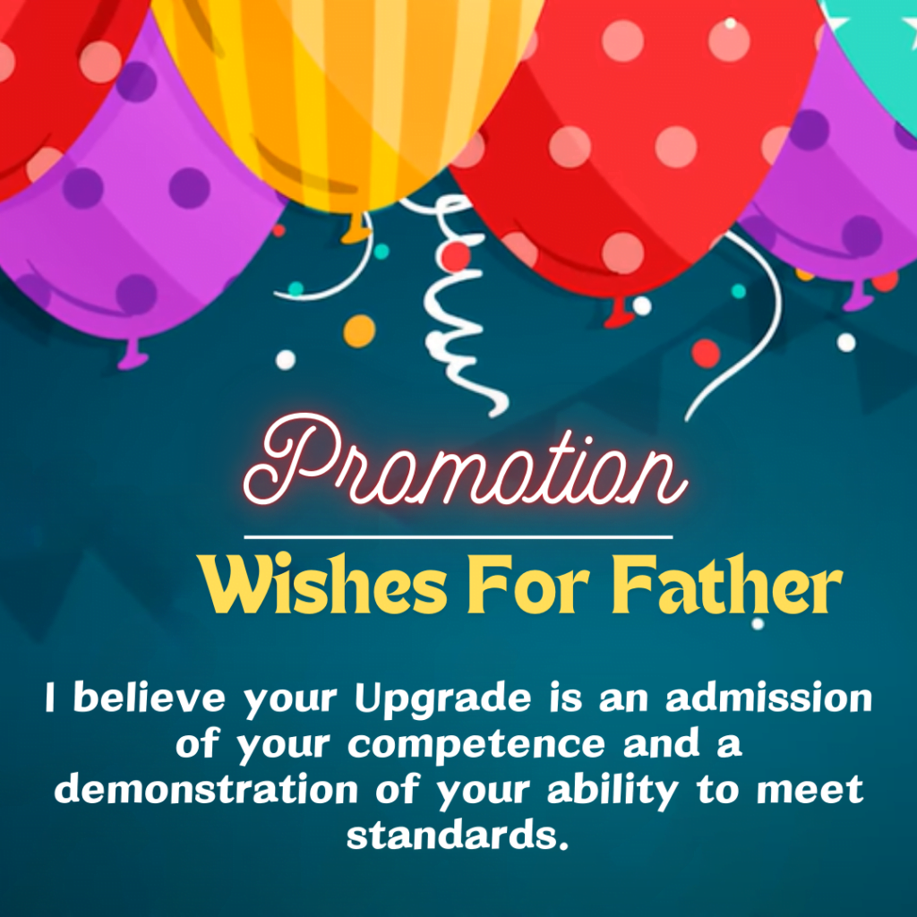 Promotion wishes for Father